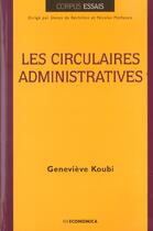Couverture du livre « Les Circulaires Administratives » de Genevieve Koubi aux éditions Economica