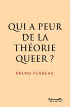 Couverture du livre « Qui a peur de la théorie Queer ? » de Bruno Perreau aux éditions Presses De Sciences Po
