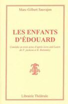 Couverture du livre « Les enfants d'Edouard » de Sauvajon Marc Gilber aux éditions Librairie Theatrale