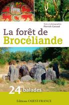 Couverture du livre « La forêt de Brocéliande ; 24 balades » de Pierrick Gavaud aux éditions Ouest France