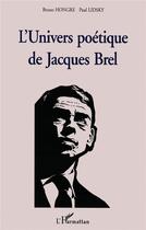 Couverture du livre « L'univers poetique de jacques brel » de Hongre/Lidsky aux éditions L'harmattan