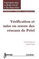 Couverture du livre « Vérification et mise en oeuvre des réseaux de Pétri » de Michel Diaz aux éditions Hermes Science Publications