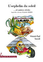 Couverture du livre « L'orphelin du soleil et autres récits » de Vincent-Paul Toccoli aux éditions Societe Des Ecrivains