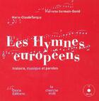 Couverture du livre « Les hymnes europeens histoire, musique et paroles + 1 cd gratuit » de Germain-David/Tanguy aux éditions Cherche Midi