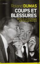 Couverture du livre « Coups et blessures ; 50 ans de secrets partagés avec François Mitterrand » de Roland Dumas aux éditions Cherche Midi