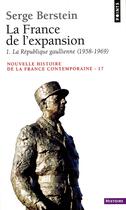 Couverture du livre « La France de l'expansion Tome 1 ; la République gaullienne » de Serge Berstein aux éditions Points