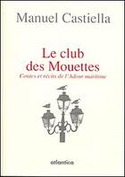 Couverture du livre « Le club des mouettes » de Manuel Castiella aux éditions Atlantica