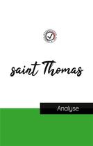 Couverture du livre « Saint Thomas : étude et analyse complète de sa pensée » de Saint Thomas aux éditions Comprendre La Philosophie