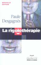 Couverture du livre « La Rigolotherapie » de Paule Desgagnes aux éditions Quebecor