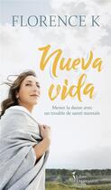 Couverture du livre « Nueva vida : mener la danse avec un trouble de santé mentale » de Florence K aux éditions Libre Expression