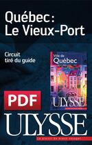 Couverture du livre « Québec : le Vieux-Port » de  aux éditions Ulysse