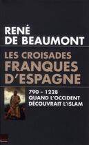 Couverture du livre « Les croisades franques d'Espagne » de Rene De Beaumont aux éditions Toucan