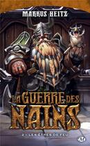 Couverture du livre « La guerre des nains Tome 2 : les êtres de feu » de Markus Heitz aux éditions Bragelonne