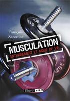 Couverture du livre « Musculation ; entraînement et mode de vie » de Francois Sacerdot aux éditions Elzevir