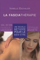 Couverture du livre « La fasciathérapie » de Eschalier Isabelle aux éditions Guy Trédaniel