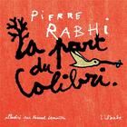 Couverture du livre « La part du colibri » de Pierre Rabhi et Pascal Lemaitre aux éditions Editions De L'aube