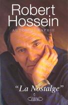 Couverture du livre « La Nostalgie » de Robert Hossein aux éditions Michel Lafon