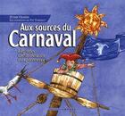 Couverture du livre « Aux sources du carnaval ; légendes carravalesques européennes... » de Henri Olivier aux éditions Coprur