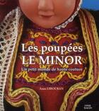 Couverture du livre « Les poupées Le Minor ; un petit monde de haute couture » de Anne Libouban aux éditions Coop Breizh