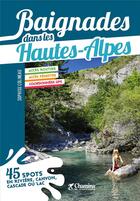 Couverture du livre « Baignades dans les Hautes-Alpes » de Sophisu Colineau aux éditions Chamina