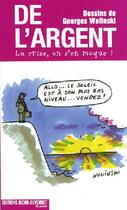 Couverture du livre « De l'argent ; la crise, on s'en moque ! » de Georges Wolinski aux éditions Jacob-duvernet