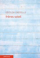 Couverture du livre « Frères soleil » de Cecilia Castelli aux éditions Le Passage