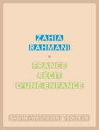 Couverture du livre « France, récit d'une enfance » de Zahia Rahmani aux éditions Sabine Wespieser