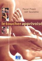 Couverture du livre « Le toucher apprivoise 2eme edition » de Savatofski aux éditions Lamarre