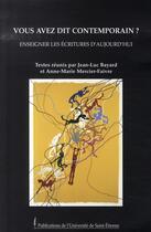 Couverture du livre « Vous avez dit contemporain ? enseigner les écritures d'aujourd'hui » de  aux éditions Pu De Saint Etienne