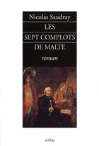 Couverture du livre « Les sept complots de Malte » de Nicolas Saudray aux éditions Arlea