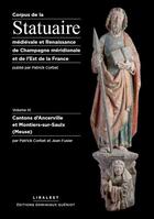 Couverture du livre « Corpus de la Statuaire médiévale et Renaissance de Champagne méridionale et de l'Est de la France : Volume XI - Cantons d'Ancerville et Montiers-sur-Saulx (Meuse) » de Jean Fusier et Patrick Corbet aux éditions Dominique Gueniot