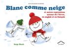 Couverture du livre « Blanc comme neige ; et autres expressions autour de l'hiver en anglais et en français » de Serge Bloch aux éditions Circonflexe