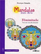 Couverture du livre « Mandalas bien-être : féminitude, vers une nouvelle féminité » de Monique Grande aux éditions Jouvence