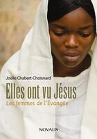 Couverture du livre « Elles ont vu Jésus » de Joelle Chabert-Choisnard aux éditions Novalis