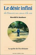 Couverture du livre « Le désir infini de trouver un sens à la vie ; la quête de l'ecclésiaste » de Harold S. Kushner aux éditions Bussiere