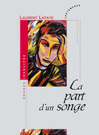 Couverture du livre « La part d'un songe » de Laurent Lafaye aux éditions Les Deux Encres