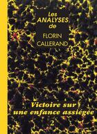 Couverture du livre « Victoire sur une enfance assiégée t.2 » de Florin Callerand aux éditions Editions Roche D'or