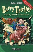 Couverture du livre « Barry Trotter Tome 2 : Barry Trotter et la suite inutile » de Michael Gerber aux éditions Bragelonne
