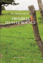 Couverture du livre « Troubles dans le bocage » de Jean-Philippe Monjot aux éditions Territoires Temoins