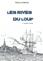 Couverture du livre « LES RIVES DU LOUP d'une rive à l'autre » de Regis & Jean-Daniel aux éditions Thebookedition.com