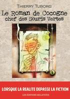 Couverture du livre « Le Roman de Cocogne chef des Souris Vertes » de Thierry Tuborg aux éditions Editions Relatives