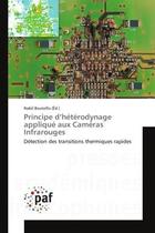 Couverture du livre « Principe d'heterodynage applique aux cameras infrarouges - detection des transitions thermiques rapi » de Boutellis Nabil aux éditions Presses Academiques Francophones