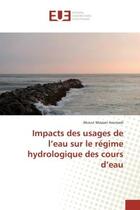 Couverture du livre « Impacts des usages de l'eau sur le regime hydrologique des cours d'eau » de Avumadi A M. aux éditions Editions Universitaires Europeennes