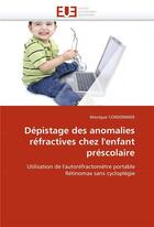 Couverture du livre « Depistage des anomalies refractives chez l'enfant prescolaire » de Cordonnier-M aux éditions Editions Universitaires Europeennes