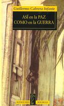 Couverture du livre « Asi En La Paz Como El Guerra » de Guillermo Cabrera-Infante aux éditions Alfaguara