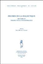 Couverture du livre « Figures de la dialectique ; histoire et perspectives contemporaines » de Jean-Michel Counet aux éditions Peeters