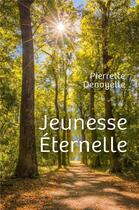 Couverture du livre « Jeunesse éternelle » de Denoyelle Pierrette aux éditions Librinova