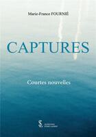 Couverture du livre « Captures » de Fournie M-F. aux éditions Sydney Laurent