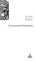 Couverture du livre « Z ou souvenirs d'historienne » de Claire Zalc aux éditions Editions De La Sorbonne