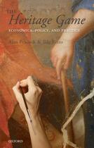 Couverture du livre « The Heritage Game: Economics, Policy, and Practice » de Rizzo Ilde aux éditions Oup Oxford